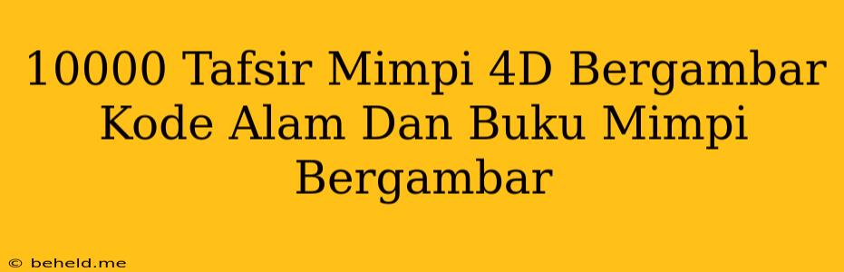 10000 Tafsir Mimpi 4D Bergambar Kode Alam Dan Buku Mimpi Bergambar