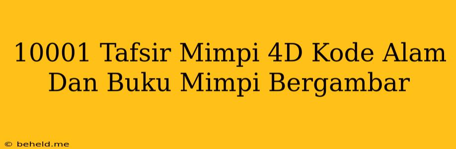 10001 Tafsir Mimpi 4D Kode Alam Dan Buku Mimpi Bergambar