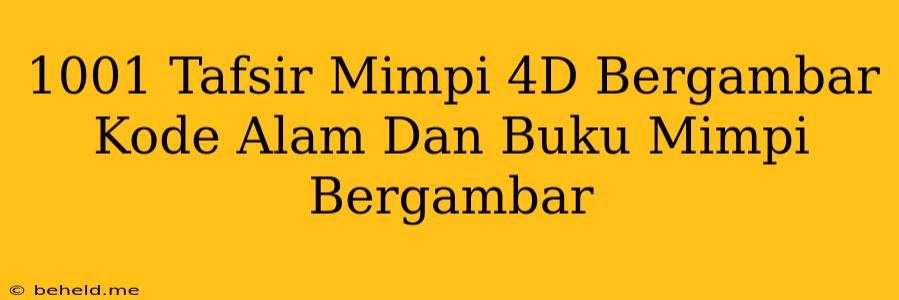 1001 Tafsir Mimpi 4D Bergambar Kode Alam Dan Buku Mimpi Bergambar