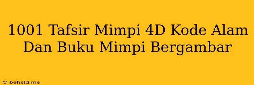 1001 Tafsir Mimpi 4D Kode Alam Dan Buku Mimpi Bergambar