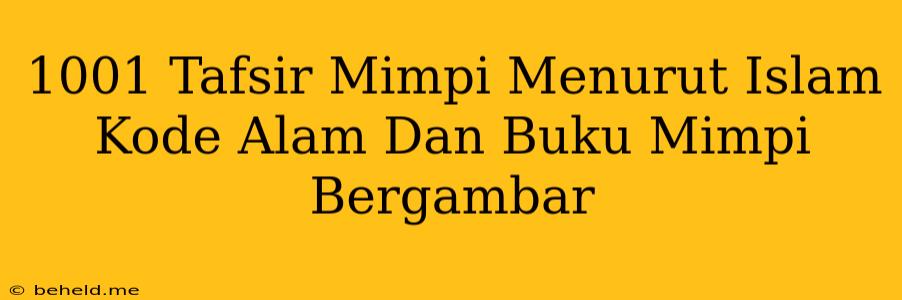 1001 Tafsir Mimpi Menurut Islam Kode Alam Dan Buku Mimpi Bergambar