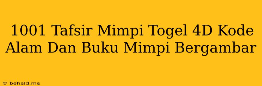 1001 Tafsir Mimpi Togel 4D Kode Alam Dan Buku Mimpi Bergambar