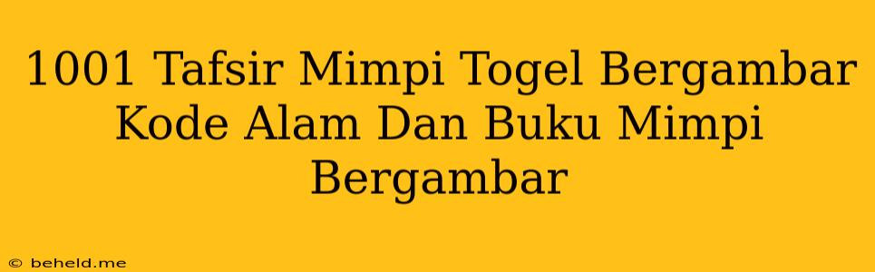 1001 Tafsir Mimpi Togel Bergambar Kode Alam Dan Buku Mimpi Bergambar