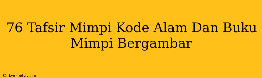 76 Tafsir Mimpi Kode Alam Dan Buku Mimpi Bergambar