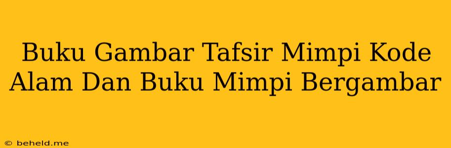 Buku Gambar Tafsir Mimpi Kode Alam Dan Buku Mimpi Bergambar