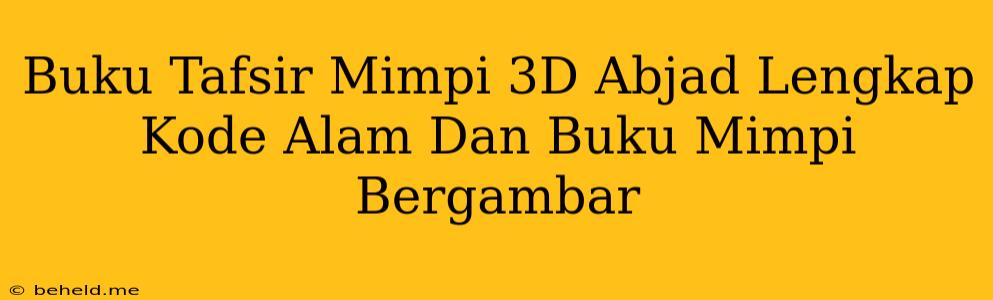 Buku Tafsir Mimpi 3D Abjad Lengkap Kode Alam Dan Buku Mimpi Bergambar