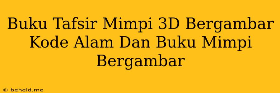 Buku Tafsir Mimpi 3D Bergambar Kode Alam Dan Buku Mimpi Bergambar