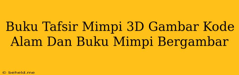 Buku Tafsir Mimpi 3D Gambar Kode Alam Dan Buku Mimpi Bergambar