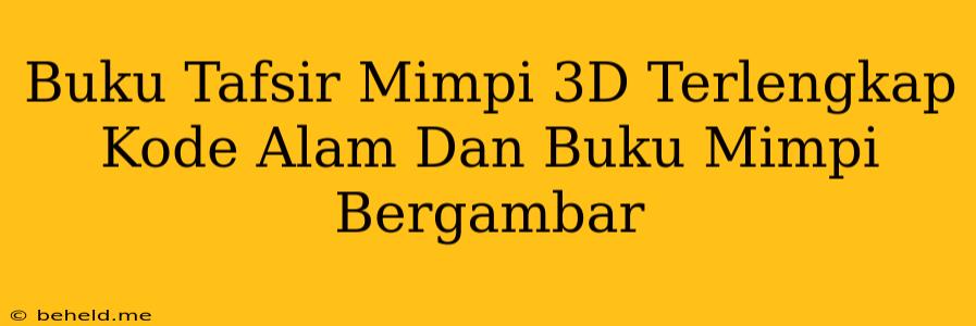 Buku Tafsir Mimpi 3D Terlengkap Kode Alam Dan Buku Mimpi Bergambar