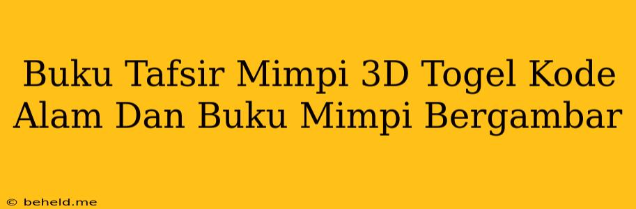 Buku Tafsir Mimpi 3D Togel Kode Alam Dan Buku Mimpi Bergambar