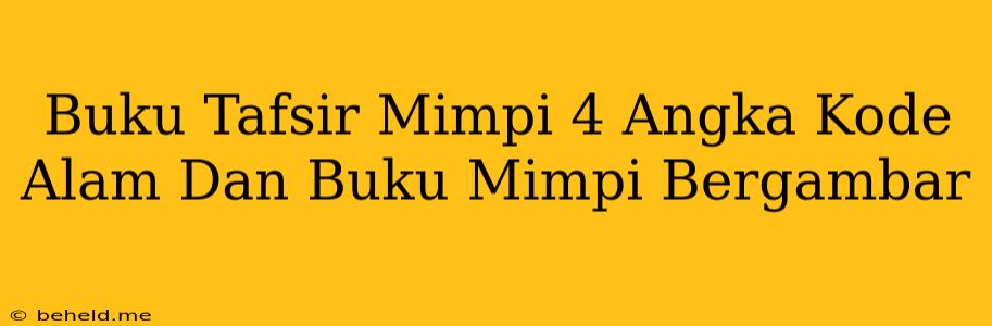 Buku Tafsir Mimpi 4 Angka Kode Alam Dan Buku Mimpi Bergambar