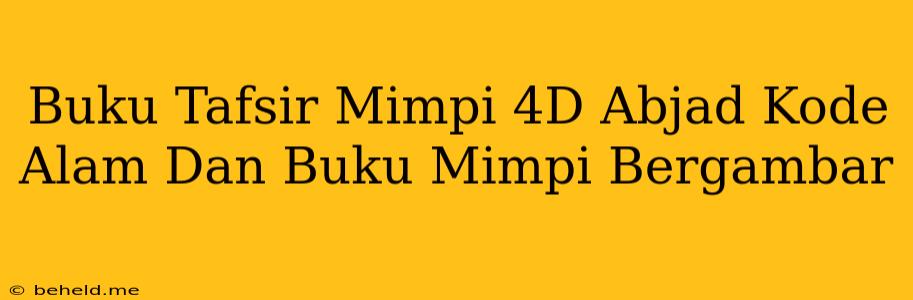 Buku Tafsir Mimpi 4D Abjad Kode Alam Dan Buku Mimpi Bergambar