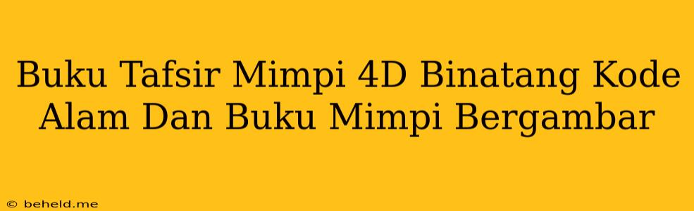 Buku Tafsir Mimpi 4D Binatang Kode Alam Dan Buku Mimpi Bergambar