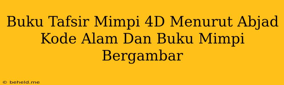 Buku Tafsir Mimpi 4D Menurut Abjad Kode Alam Dan Buku Mimpi Bergambar