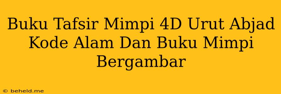 Buku Tafsir Mimpi 4D Urut Abjad Kode Alam Dan Buku Mimpi Bergambar