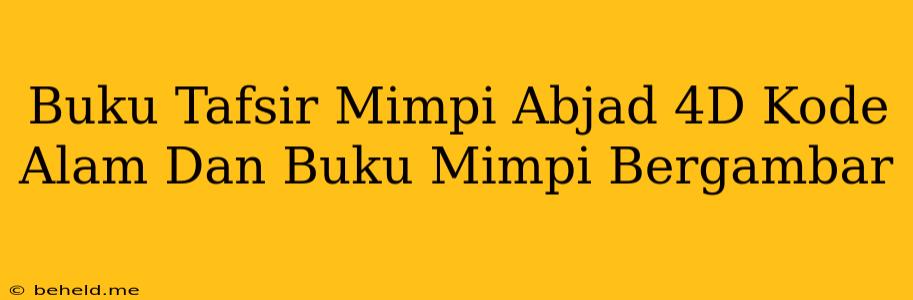 Buku Tafsir Mimpi Abjad 4D Kode Alam Dan Buku Mimpi Bergambar