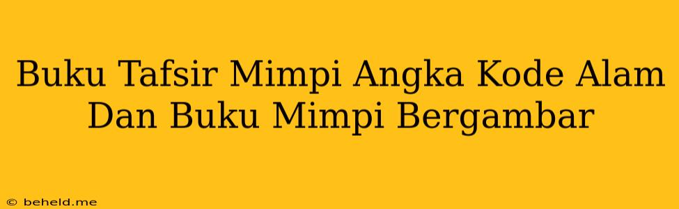 Buku Tafsir Mimpi Angka Kode Alam Dan Buku Mimpi Bergambar