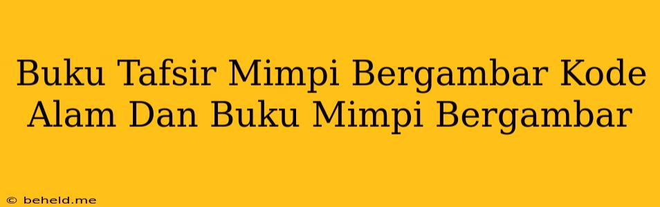 Buku Tafsir Mimpi Bergambar Kode Alam Dan Buku Mimpi Bergambar