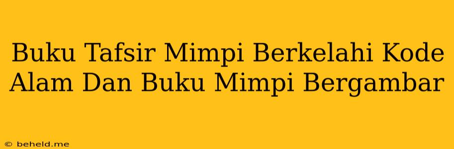 Buku Tafsir Mimpi Berkelahi Kode Alam Dan Buku Mimpi Bergambar