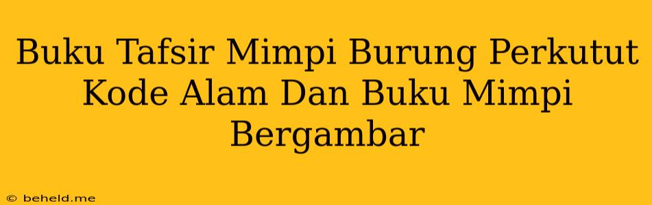 Buku Tafsir Mimpi Burung Perkutut Kode Alam Dan Buku Mimpi Bergambar