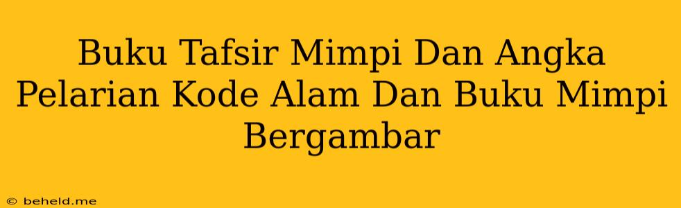 Buku Tafsir Mimpi Dan Angka Pelarian Kode Alam Dan Buku Mimpi Bergambar