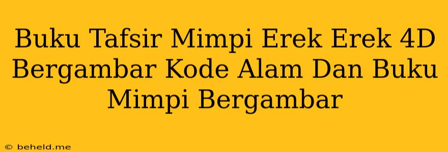 Buku Tafsir Mimpi Erek Erek 4D Bergambar Kode Alam Dan Buku Mimpi Bergambar