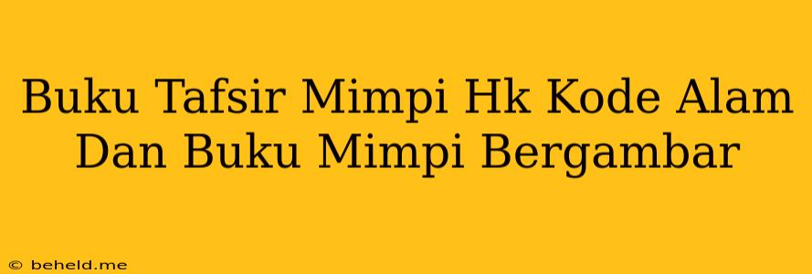 Buku Tafsir Mimpi Hk Kode Alam Dan Buku Mimpi Bergambar