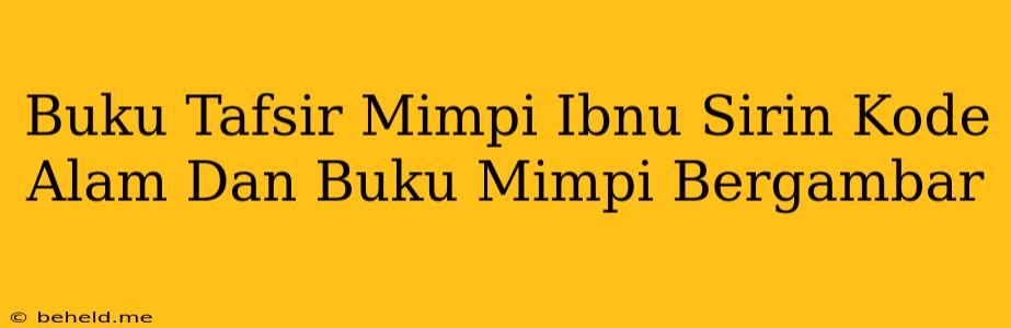 Buku Tafsir Mimpi Ibnu Sirin Kode Alam Dan Buku Mimpi Bergambar