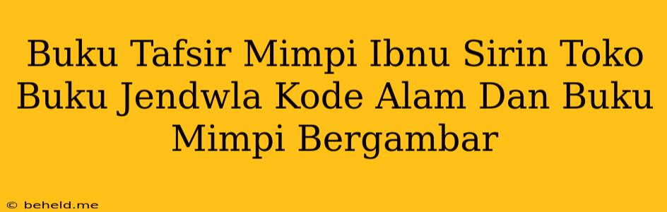 Buku Tafsir Mimpi Ibnu Sirin Toko Buku Jendwla Kode Alam Dan Buku Mimpi Bergambar