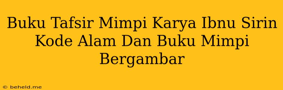 Buku Tafsir Mimpi Karya Ibnu Sirin Kode Alam Dan Buku Mimpi Bergambar