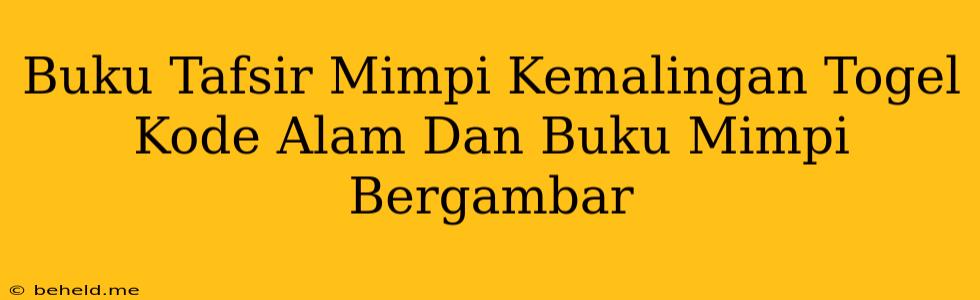 Buku Tafsir Mimpi Kemalingan Togel Kode Alam Dan Buku Mimpi Bergambar