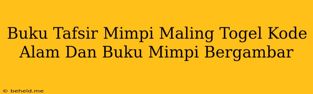 Buku Tafsir Mimpi Maling Togel Kode Alam Dan Buku Mimpi Bergambar