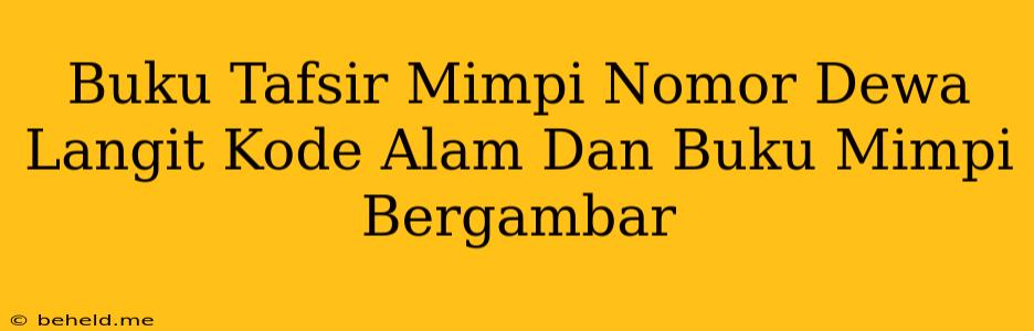 Buku Tafsir Mimpi Nomor Dewa Langit Kode Alam Dan Buku Mimpi Bergambar