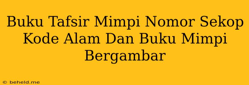 Buku Tafsir Mimpi Nomor Sekop Kode Alam Dan Buku Mimpi Bergambar