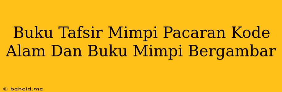 Buku Tafsir Mimpi Pacaran Kode Alam Dan Buku Mimpi Bergambar