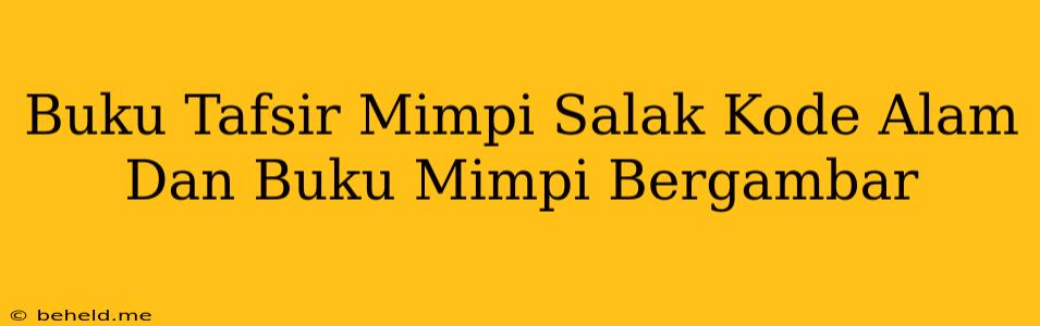 Buku Tafsir Mimpi Salak Kode Alam Dan Buku Mimpi Bergambar