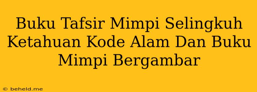 Buku Tafsir Mimpi Selingkuh Ketahuan Kode Alam Dan Buku Mimpi Bergambar