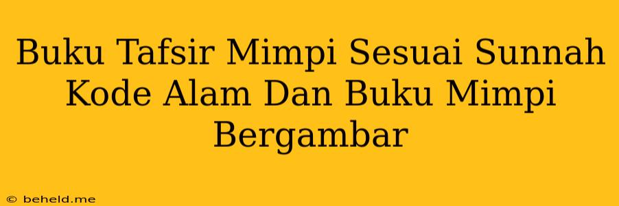 Buku Tafsir Mimpi Sesuai Sunnah Kode Alam Dan Buku Mimpi Bergambar