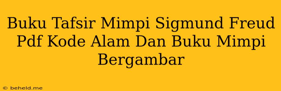 Buku Tafsir Mimpi Sigmund Freud Pdf Kode Alam Dan Buku Mimpi Bergambar