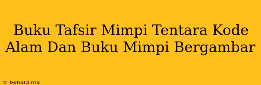 Buku Tafsir Mimpi Tentara Kode Alam Dan Buku Mimpi Bergambar