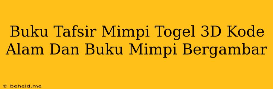 Buku Tafsir Mimpi Togel 3D Kode Alam Dan Buku Mimpi Bergambar