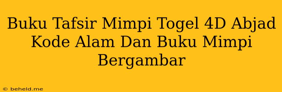 Buku Tafsir Mimpi Togel 4D Abjad Kode Alam Dan Buku Mimpi Bergambar