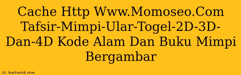 Cache Http Www.Momoseo.Com Tafsir-Mimpi-Ular-Togel-2D-3D-Dan-4D Kode Alam Dan Buku Mimpi Bergambar