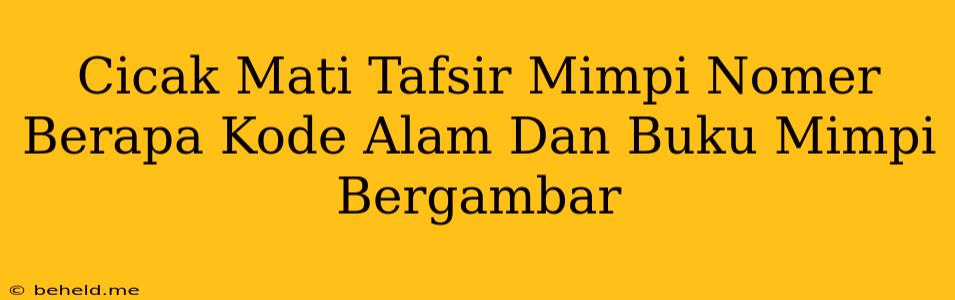 Cicak Mati Tafsir Mimpi Nomer Berapa Kode Alam Dan Buku Mimpi Bergambar