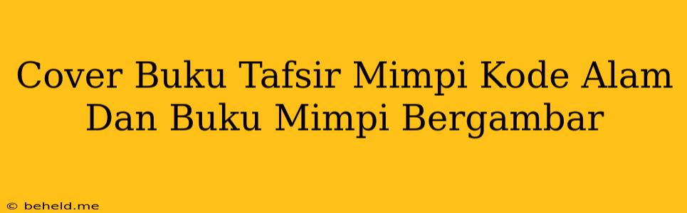 Cover Buku Tafsir Mimpi Kode Alam Dan Buku Mimpi Bergambar