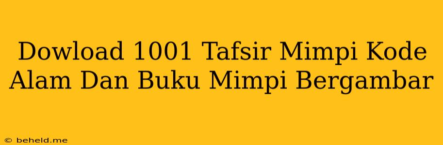 Dowload 1001 Tafsir Mimpi Kode Alam Dan Buku Mimpi Bergambar