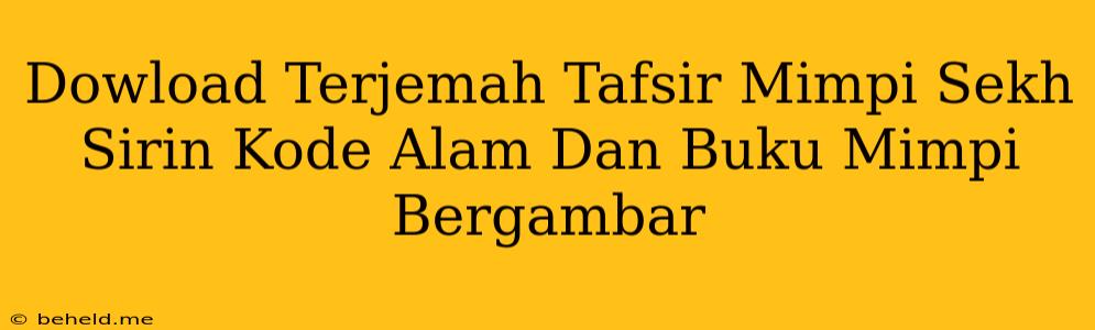 Dowload Terjemah Tafsir Mimpi Sekh Sirin Kode Alam Dan Buku Mimpi Bergambar