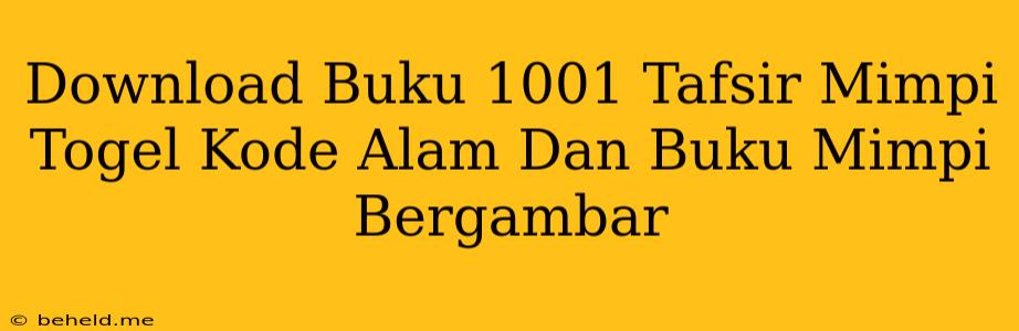 Download Buku 1001 Tafsir Mimpi Togel Kode Alam Dan Buku Mimpi Bergambar