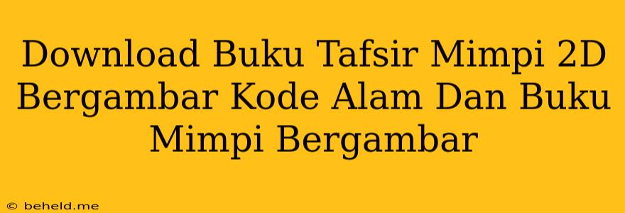 Download Buku Tafsir Mimpi 2D Bergambar Kode Alam Dan Buku Mimpi Bergambar