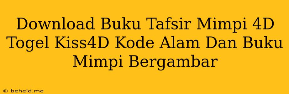 Download Buku Tafsir Mimpi 4D Togel Kiss4D Kode Alam Dan Buku Mimpi Bergambar